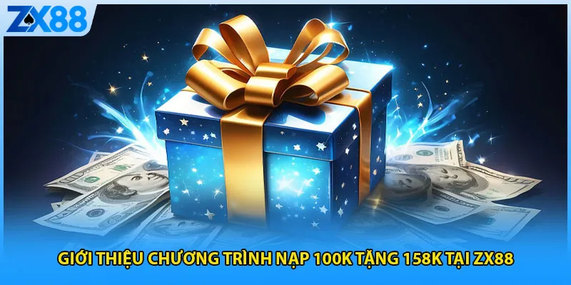 Giới thiệu chương trình nạp 100k tặng 158k tại ZX88