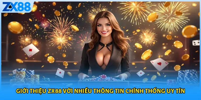 Giới thiệu ZX88 với nhiều thông tin chính thống uy tín