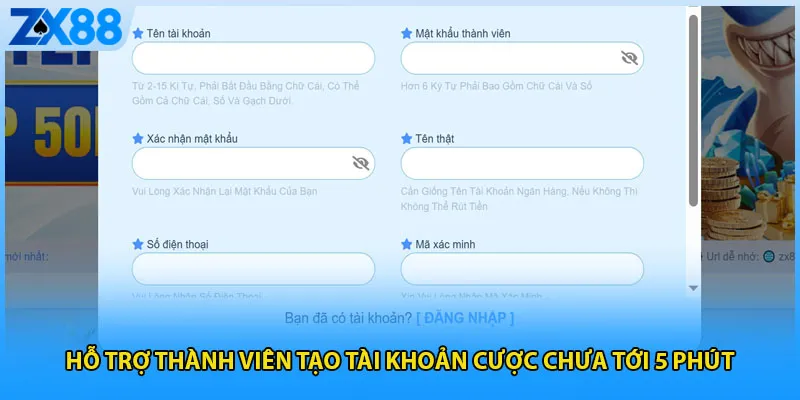 Hỗ trợ thành viên tạo tài khoản cược chưa tới 5 phút
