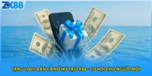 Tặng 100% Bắn Cá Nổ Hũ